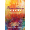Flourishing in Faith: Theology Encountering Positive Psychology - Paperback