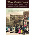 Three Russian Tales of the Eighteenth Century: The Comely Cook, Vanka Kain, and Poor Liza - Paperback