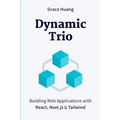 Dynamic Trio: Building Web Applications with React, Next.js & Tailwind - Paperback