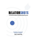 Relationshots: A Practical Guide to Relationship Success - Paperback