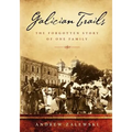 Galician Trails: The Forgotten Story of One Family - Paperback
