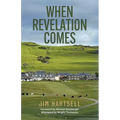 When Revelation Comes: A Journey Across the Sacred Links of Scotland - Hardcover