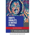 Equity, Equality & Justice for All - Paperback