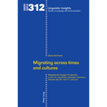 Migrating across times and cultures: Metaphorical images of migration in the U.S. and Italian newspaper discourse between the 20th and 21st centuries - Hardcover