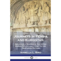 Journeys in Persia and Kurdistan: Including a Summer in the Upper Karun Region and a Visit to the Nestorian Rayahs - Paperback