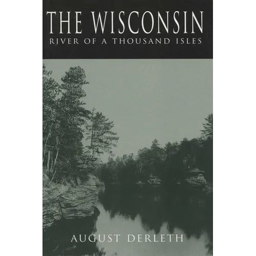 Wisconsin: River of a Thousand Isles (Revised) - Paperback
