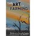 The Art of Farming: Sketches of a Life in the Country - Paperback