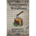 Something In The Woodshed: Trussel and Gout: Paranormal Investigations No. 2 - Paperback