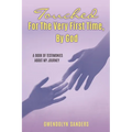 Touched for the Very First Time, by God: A Book of Testimonies about My Journey - Paperback