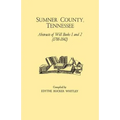 Sumner County, Tennessee: Abstracts of Will Books 1 and 2 (1788-1842) - Paperback
