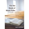 For the Souls of Black Folks: Reimagining Black Preaching for Twenty-First-Century Liberation - Hardcover