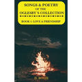 Songs & poetry of the Oglesby's Collection: Book 1: Love & Friendship - Paperback