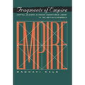 Fragments of Empire: Capital, Slavery, and Indian Indentured Labor in the British Caribbean - Hardcover