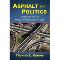 Asphalt and Politics: A History of the American Highway System - Paperback