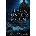 Black Hunters' Moon: Stoker's Dark Secret Book Two (A Supernatural Vampire Thriller) - Paperback