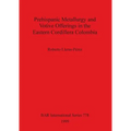 Prehispanic metallurgy and votive offerings in the Eastern Cordillera Colombia - Paperback