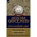 Detective Gryce, N. Y. P. D.: Volume: 3-The Circular Study, Hand and Ring and the Doctor, His Wife and the Clock - Paperback