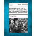 A Statement of the Trial of Charles R.S. Boyington Who Was Indicted and Executed for the Murder of Nathaniel Frost - Paperback