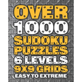 Over 1000 Sudoku Puzzles 6 Levels 9x9 Grids Easy to Extreme: Huge Book of 9x9 Grid Sudoku Puzzles Brain Games for Adults Six Levels: Very Easy, Easy, - Paperback