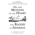 On the Motion of the Heart and Blood in Animals: A New Edition of William Harvey's Exercitatio Anatomica de Motu Cordis Et Sanguinis in Animalibus - Paperback