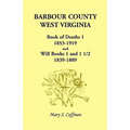 Barbour County, West Virginia, Book of Deaths 1, 1853-1919 and Will Books 1 and 1 1/2, 1839-1889 - Paperback