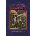 The Sufi Path of Knowledge: Ibn al-ʿArabi's Metaphysics of Imagination - Paperback