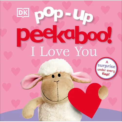 Pop-Up Peekaboo! I Love You: A Heartwarming Surprise Under Every Flap! - Board Book