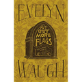 Put Out More Flags - Paperback