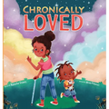 Chronically Loved - Hardcover