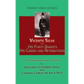 Vicente Silva and His Forty Bandits, His Crimes and Retributions: New Translation from the Spanish - Hardcover