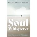 Soul Whisperer: Jesus' Way Among the Philosophers - Hardcover