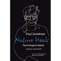 Nature Heals: The Psychological Essays of Paul Goodman - Paperback