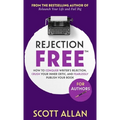 Rejection Free For Authors: How to Conquer Writer's Rejection, Crush Your Inner Critic, and Fearlessly Publish Your Book: How to Conquer Writer's Reje - Hardcover