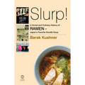 Slurp! A Social and Culinary History of Ramen - Japan's Favorite Noodle Soup - Paperback