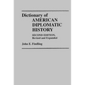 Dictionary of American Diplomatic History: Second Edition, Revised and Expanded - Hardcover