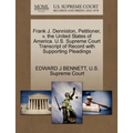 Frank J. Denniston, Petitioner, V. the United States of America. U.S. Supreme Court Transcript of Record with Supporting Pleadings - Paperback