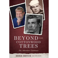 Beyond the Cottonwood Trees: The Adventure Continues - Hardcover