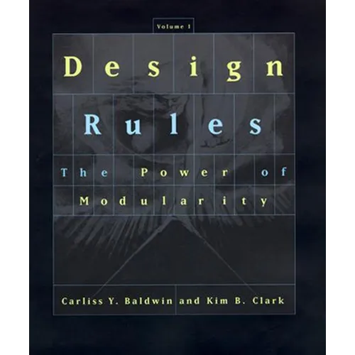 Design Rules, Volume 1: The Power of Modularity - Paperback