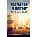 Trafalgar in History: A Battle and Its Afterlife - Hardcover