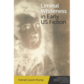 Liminal Whiteness in Early Us Fiction - Paperback