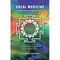 Vocal Medicine: Transformation through Sound - Paperback
