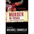 Murder in Vegas: New Crime Tales of Gambling and Desperation - Paperback