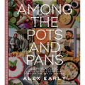 Among the Pots and Pans: Connect with God, Love Your Neighbor, and Nourish Your Community Through the Art of Cooking - Hardcover