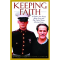 Keeping Faith: A Father-Son Story about Love and the United States Marine Corps - Paperback
