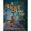 A Tiger Like Me - Hardcover