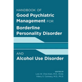 Handbook of Good Psychiatric Management for Borderline Personality Disorder and Alcohol Use Disorder - Paperback