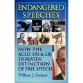 Endangered Speeches - How the ACLU, IRS & LBJ Threaten Extinction of Free Speech - Paperback