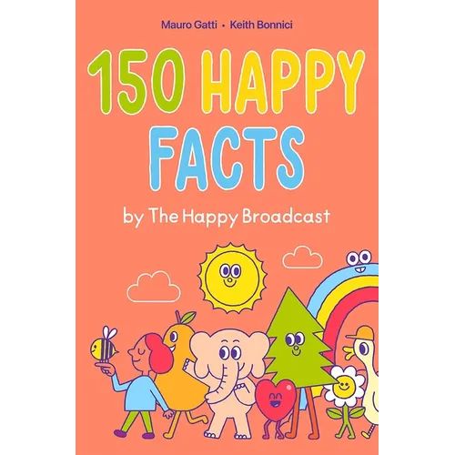 150 Happy Facts by the Happy Broadcast - Paperback