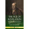 The Age of Revelation: Or 'The Age of Reason', Shewen To Be an Age of Infidelity (Hardcover) - Hardcover