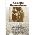 Annette Remembers: A memoir of life before, during & after the Nazi occupation of France - Paperback